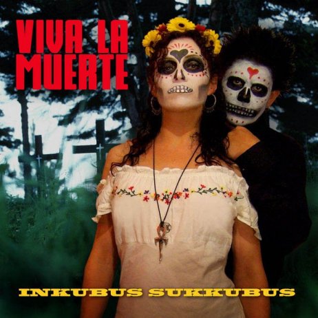 inkubus sukkubus - viva la muerte